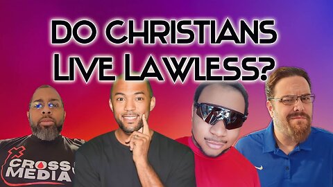 Are Christians lawless?