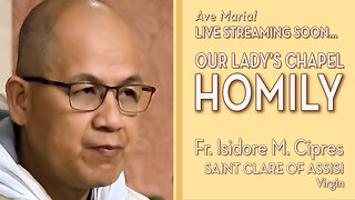 St. Clare of Assisi - August 11, 2025 - OLC HOMILY