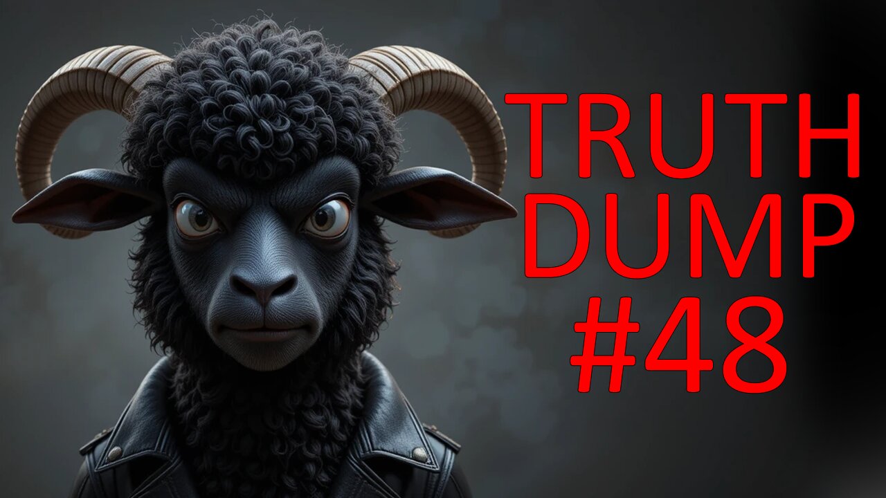 Truth Dump #48