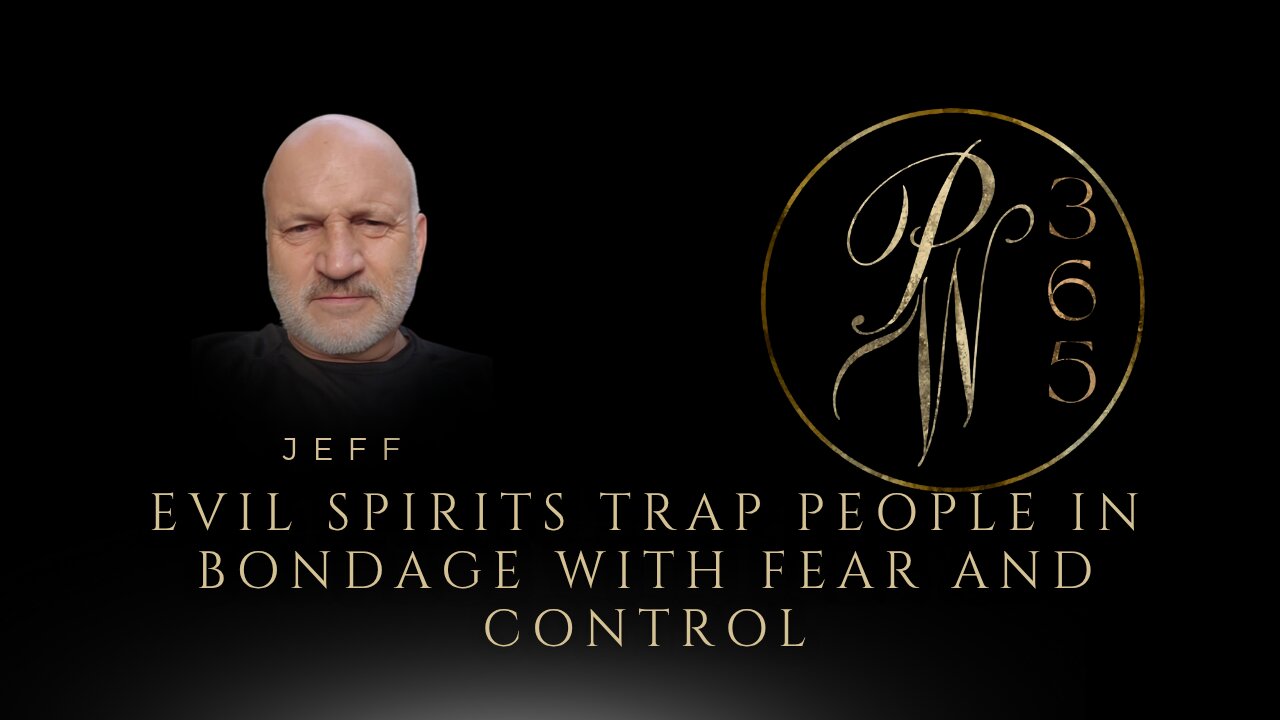Evil spirits trap people in bondage with fear and control