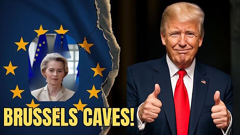 The EU Crumbles Under Trump’s 50% Tariff Threat in Under 24 Hours
