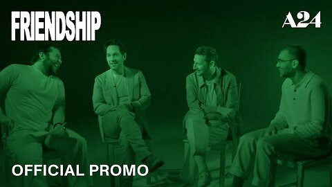 Friendship | Official Promo | A24