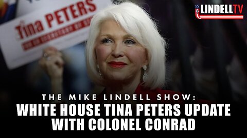WHITE HOUSE TINA PETERS UPDATE WITH COLONEL CONRAD