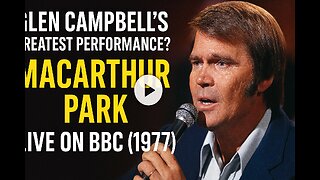 Glen Campbell’s Greatest Performance? “MacArthur Park” Live on BBC (1977)