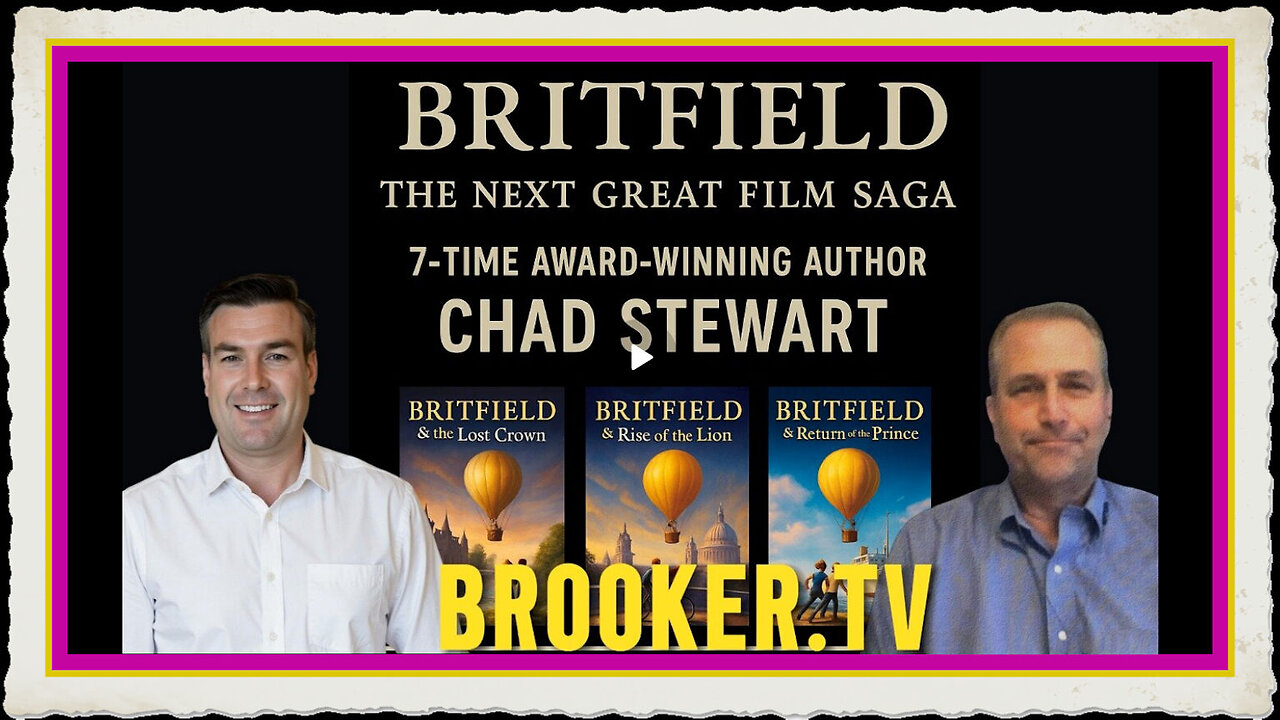 BRITFIELD THE NEXT GREAT FILM SAGA WITH CHAD STEWART PAUL BROOKER