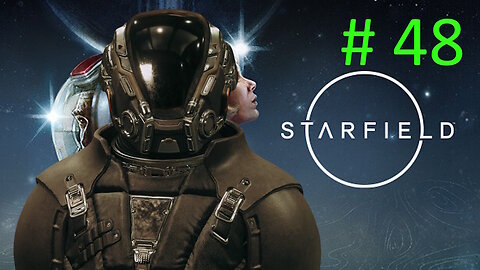 Let's Play Starfield BLIND # 48 | Agent No 1