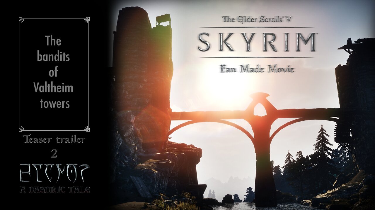 Skyrim cinematic - The bandits of Valtheim towers [Teaser trailer - Elanor - A Daedric Tale]
