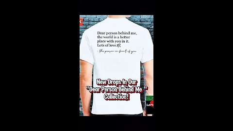 New Tees Added To Our Dear Person Behind Me Collection... #LetsGetItTshirts #DearPersonBehindMe
