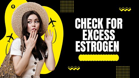 check for estrogen dominance