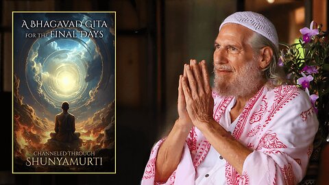 A New Bhagavad Gita for a World on the Brink - Shunyamurti Unveils The New Gita