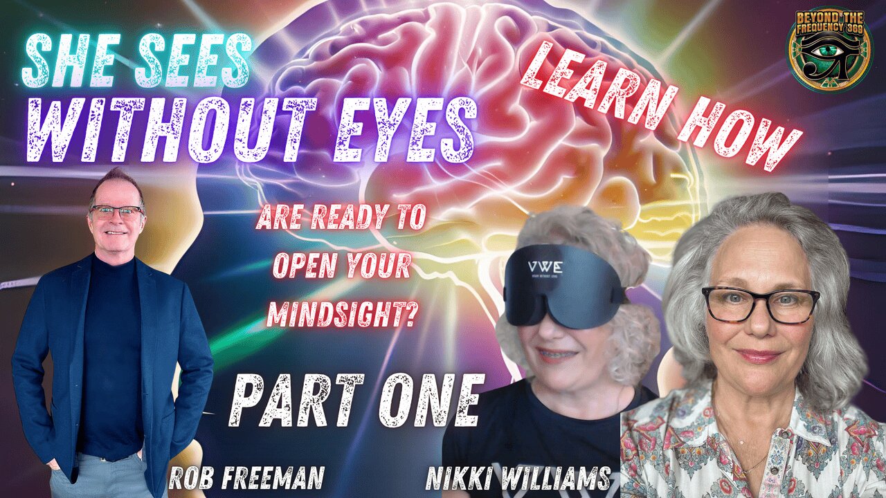 She Sees Without Eyes! Mindsight Abilities EXPLAINED w Rob Freeman & Nikki Williams PART ONE