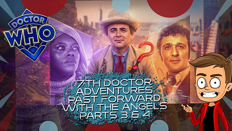 7th Doctor Adventures Past Forward With the Angels Parts 3&4 Animated Recap