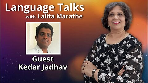 Language Talks - Kedar Jadhav Interviewed by Dr Lalita Marathe