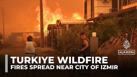 Wildfires threaten popular tourist towns near Turkiyes Izmir forcing mass evacuations