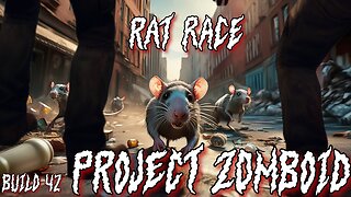 Project Zomboid The Great Rat Race