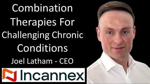 Joel Latham - CEO, Incannex - Combination Therapies For Challenging Chronic Conditions