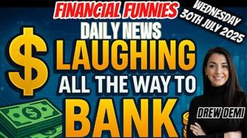 NEW! FINANCIAL FUNNIES DAILY NEWS - 💰LAUGHING ALL THE WAY TO THE BANK WITH DREW DEMI