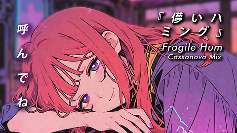 Sora Lofi Radio | Vocaloid Fragile Hum (Official MV)