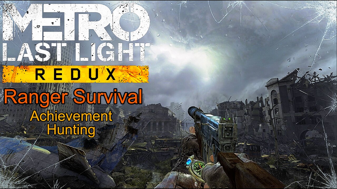 METRO: Last Light Redux - Ranger/Survival (Going for Platinum on PC Stream)