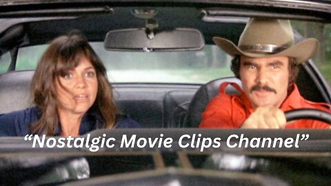 "Nostalgic Movie Clips" Smokey And The Bandit With East Bound And Down