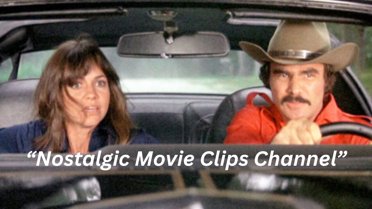 "Nostalgic Movie Clips" Smokey And The Bandit With East Bound And Down