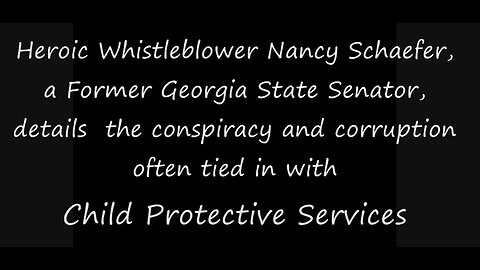 Child Protective Services Whistleblower Nancy Schaefer