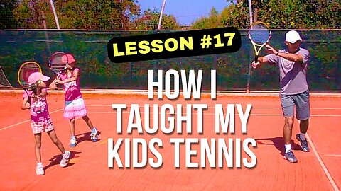 How I Taught My Kids Tennis (Ages 7 & 8) - Lesson #17 | My Daddy / My Coach