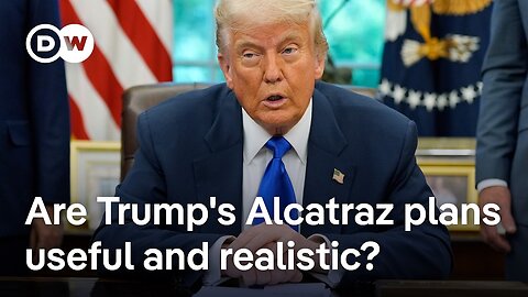 Trump wants to open Alcatraz: Political theater or going hard on law and order? | DW News