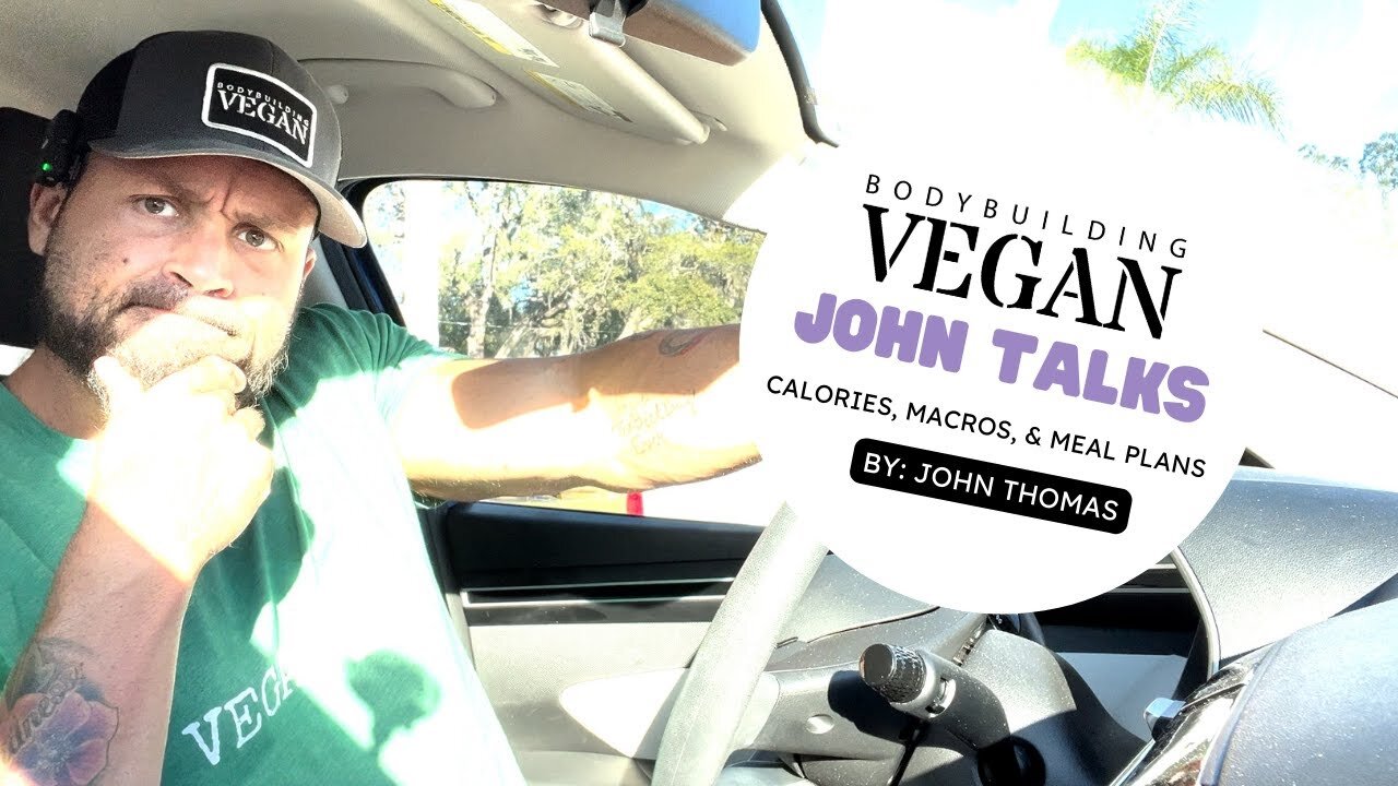 Why Meal Plans, Macros, and Calories ACTUALLY Matter - John Talks (BodybuildingVegan)