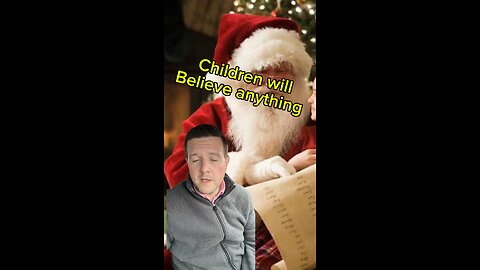 Children will believe anything