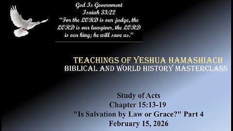 02-25-26 Study of Acts Chapter 15:13-19 "Is Salvation by Law or Grace?" Part 4