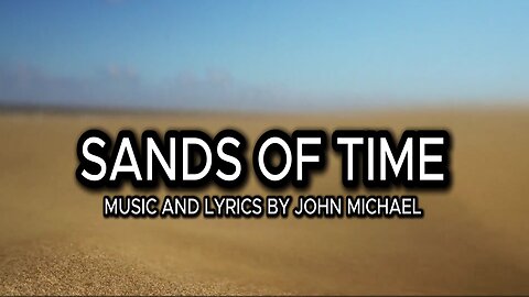 Sands Of Time original lyric video