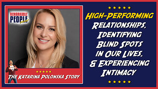 Katarina Polonska | High Performing Relationships, Identifying Blind Spots & Experiencing Intimacy