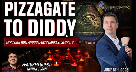 Pizzagate to Diddy: Exposing Hollywood & DC’s Darkest Secrets | 40K FootView Ep. 57