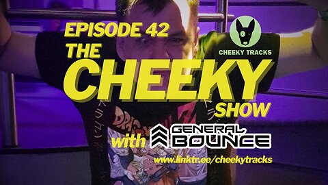 The Cheeky Show with General Bounce #42: July 2025