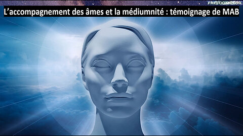 L’accompagnement des âmes et la médiumnité : témoignage de MAB !
