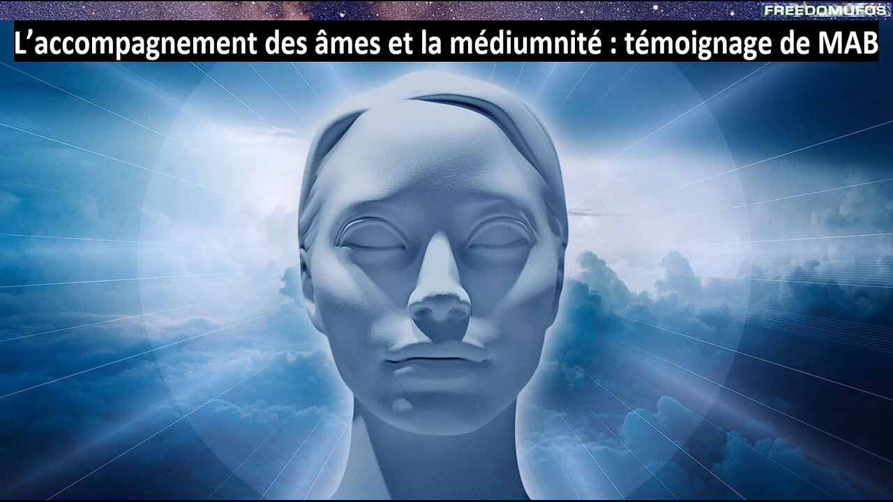 L’accompagnement des âmes et la médiumnité : témoignage de MAB !