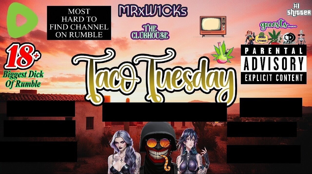 MRxW1CK's (Taco Tuesday)