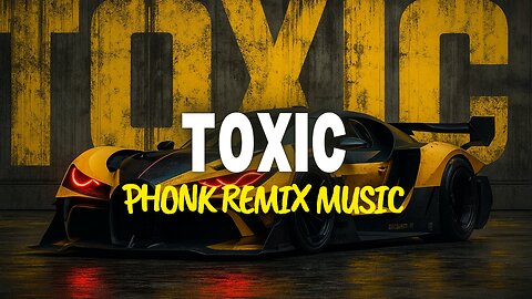 Toxic Movie theme X Phonk mix music