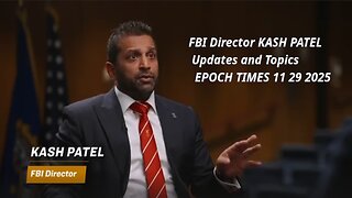 FBI Director KASH PATEL- Updates and Topics - EPOCH TIMES 11 29 2025