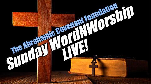 The Abrahamic Covenant. Sunday WordNWorship LIVE! B2T Ministries. Jan 11, 2026