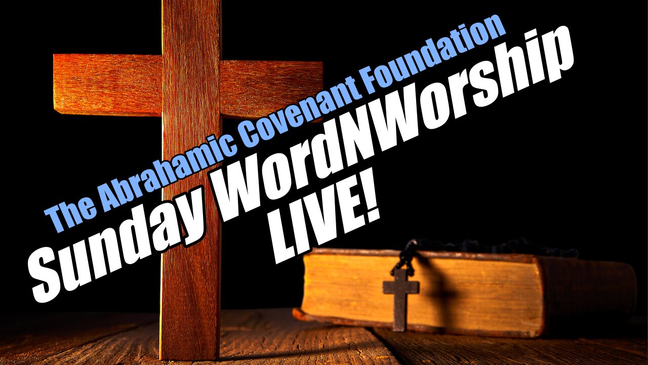The Abrahamic Covenant. Sunday WordNWorship LIVE! B2T Ministries. Jan 11, 2026