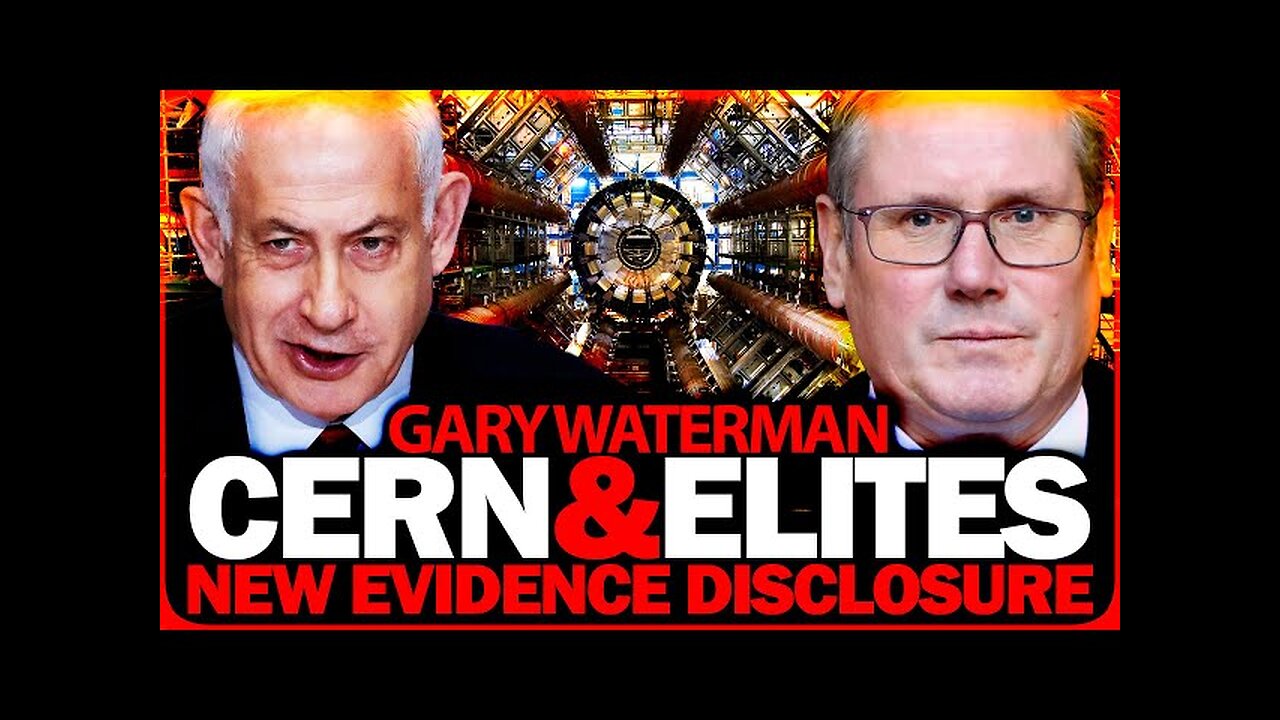 GARY WATERMAN CERN&ELITES NEW EVIDENCE DISCLOSURE