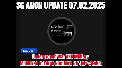 SG ANON 07.02.2025: Underground War AND Military Mobilized in Large Numbers for July 4 Event