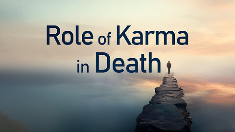 Role of Karma in Death!