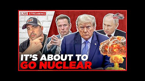 Russia Prepares Apocalyptic Revenge Strike! Elon Calls Trump's Bill "A Disgusting Abomination!"