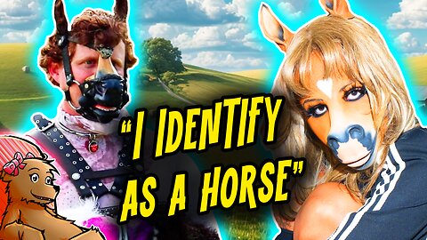 "I IDENTIFY AS A HORSE"... 
