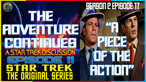 The Adventure Continues: A Star Trek Discussion EP 11 "A Pieve of the Action" Star Trek TOS S2 EP 11