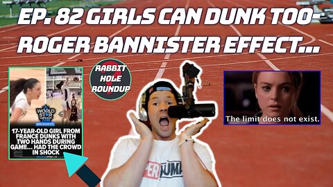 Rabbit Hole Roundup 82: GIRLS CAN DUNK TOO-ROGER BANNISTER EFFECT...|Chris Brickley Story, Rich Hill