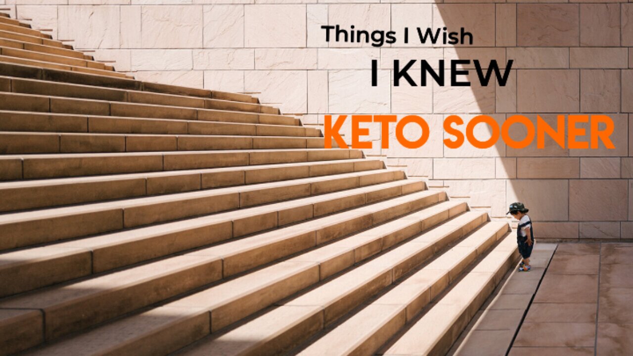 Things I Wish I Knew about KETO SOONER